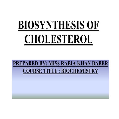 BIOSYNTHESIS OF CHOLESTEROL