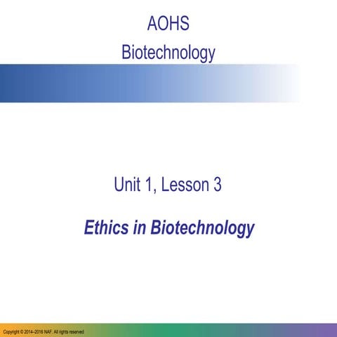 Presentation 1 - Ethics in Biotechnology