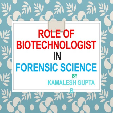 Role of biotechnology in forensic science