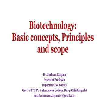 Biotechnology: Basic concepts, Principles and Scope