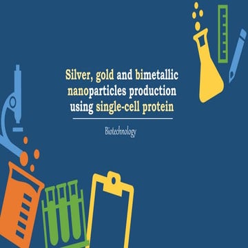 Silver, gold and bimetallic nanoparticles productionusing single-cell protein.