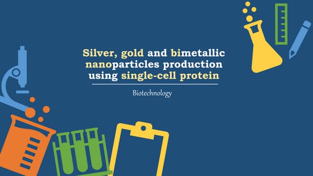 Silver, gold and bimetallic nanoparticles productionusing single-cell protein.