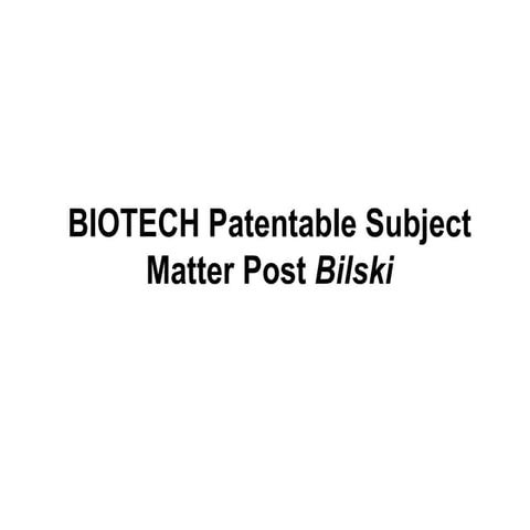 Biotech Patentable Subject Matter After Bilski