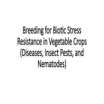 BREEDING FOR RESISTANCE TO BIOTIC STRESS.pptx