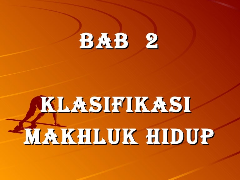 Klasifikasi Makhluk Hidup Klasifikasi Makhluk Hidup