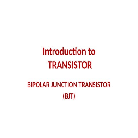 BIPOLAR JUNCTION TRANSISTOR(BJT) Introduction-1.pptx