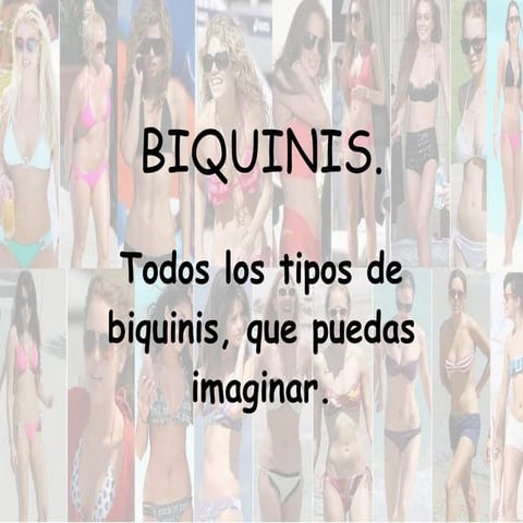 Biquinis.