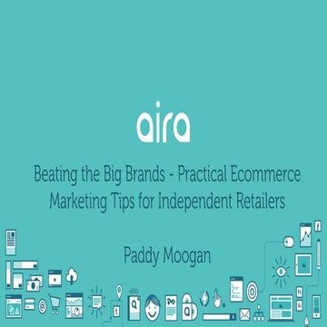 Beating the Big Brands - Practical Ecommerce Marketing Tips for Independent Retailers