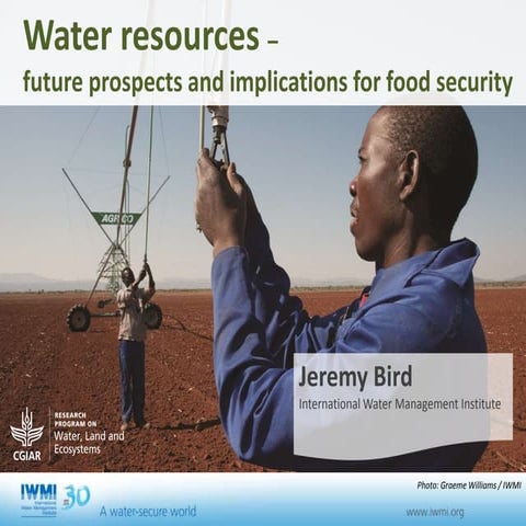 Water resources – Future prospects and implications for food security