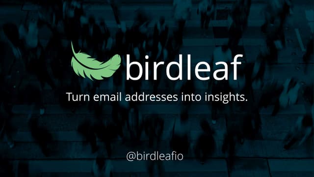 Birdleaf - Turning email lists into...