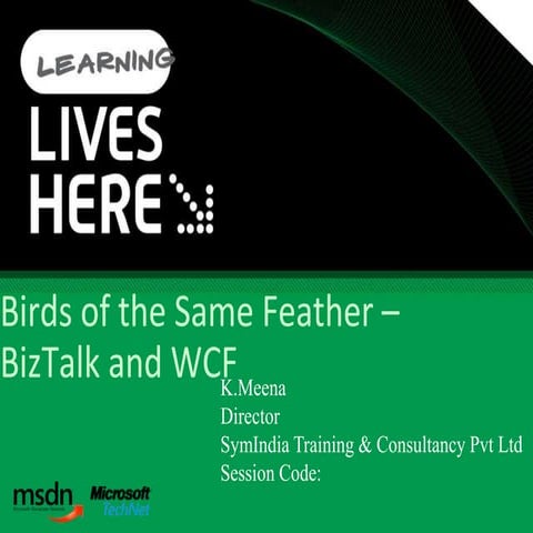 Birds Of The Same Feather    Biz Talk Server And Wcf