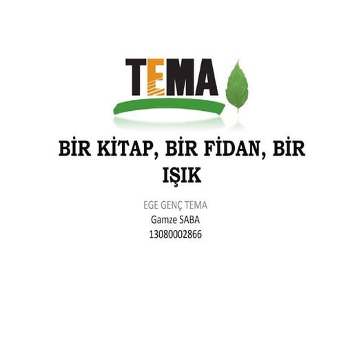 “Bir kitap bir fidan bir isik”