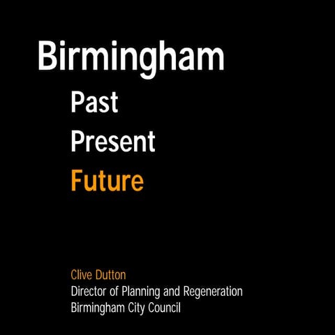 Birmingham past present & future