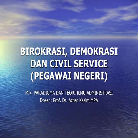 Birokrasi, demokrasi dan civil service