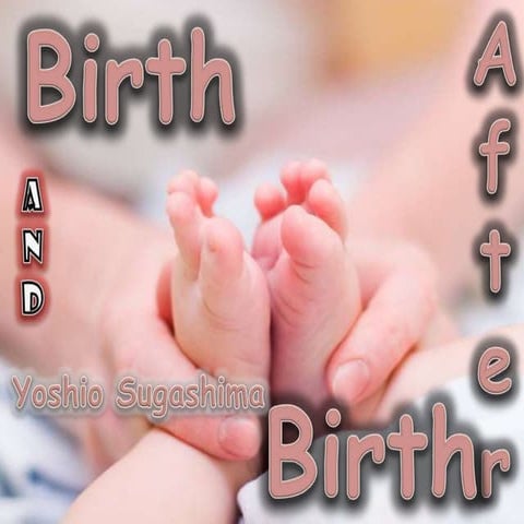 Birth & After Birth