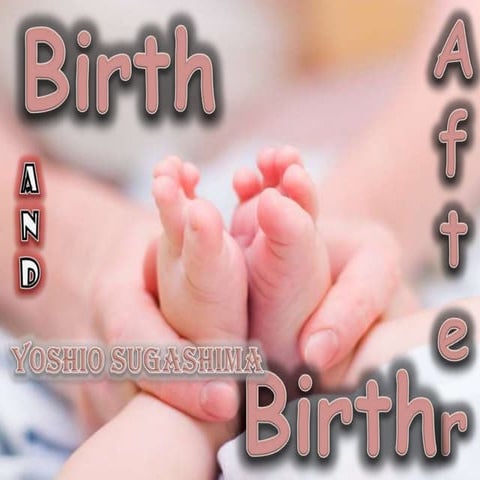 Birth & After Birth