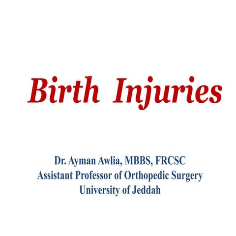 MSK Birth Injuries Dr. Ayman Awlia 2023.pdf