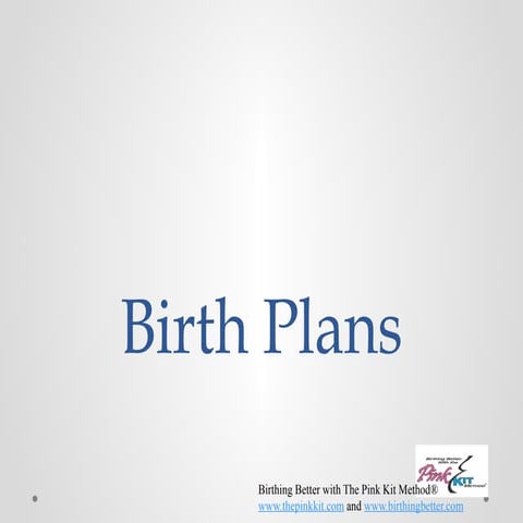 Birth Plan #1 and #2