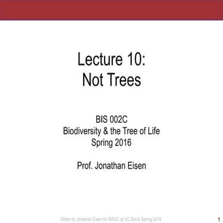 BiS2C: Lecture 10: Not Trees