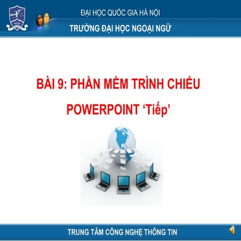 THCS_W09_BaiGiang_PowerPoint(Tiep)