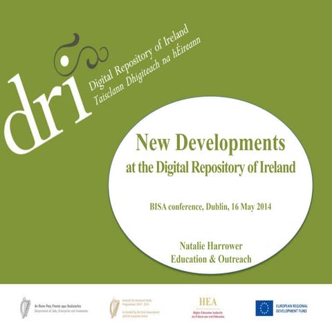 Natalie Harrower - New Developments at the DRI: presentation to BISA 2014