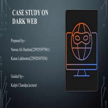 Case Study on Dark Web:Insights, Risks & Security Measures