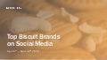 Social Media Report - Biscuit Brands (India Region)