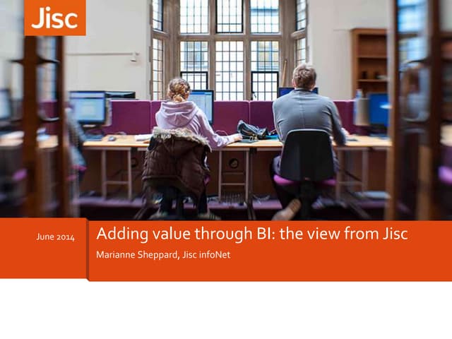 Adding value through BI: a Jisc perspective