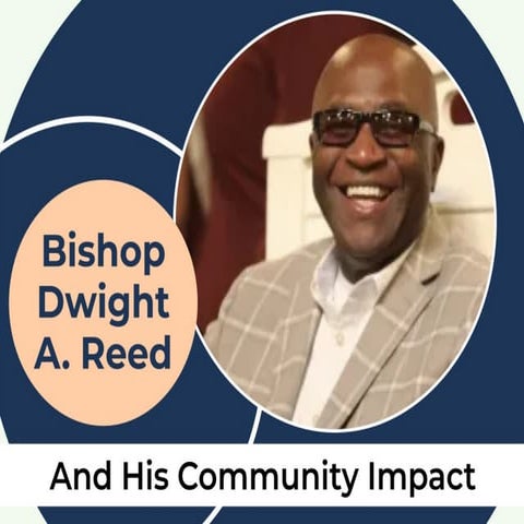 Bishop Dwight A. Reed and His Community Impact
