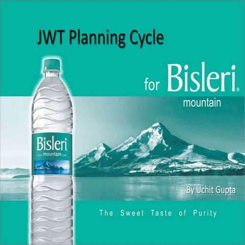 Bisleri way forward using jwt planning cycle by uchit gupta