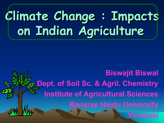 Global Climate change & its impact on Indian Agriculture.