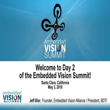 May 2016 Embedded Vision Summit Introductory Presentation (Day 2)