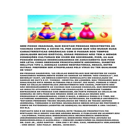 DIABETES MELLITUS TIPO 2, DOENÇAS CARDIO RESPIRATÓRIAS, RENAIS, ENTRE OUTRAS.