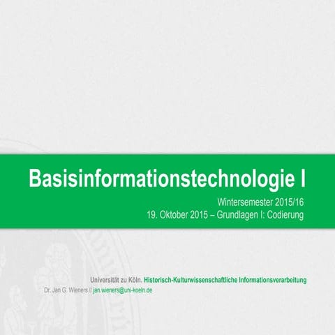 Basisinformationstechnologie I WiSem 2015 / 2016 | 01_Grundlagen I