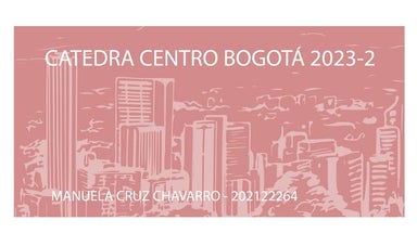 BITACORA CATEDRA CENTRO BOGOTÁ MANUELA CRUZ