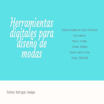 HERRAMIENTAS DIGITALES PARA EL DISEÑO DE MODAS -  stefany rodriguez