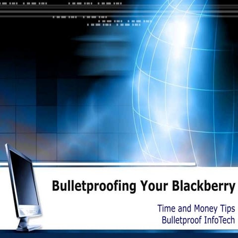 Blackberry Tips from Bulletproof InfoTech