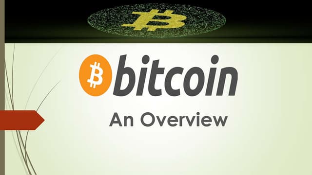 An Overview  on Bitcoin         