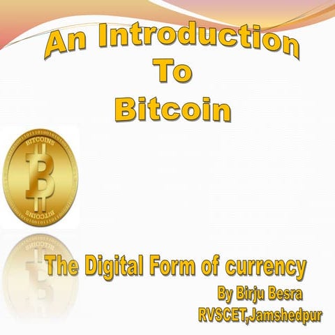 An Introduction to Bitcoin-The Digital Form of currency