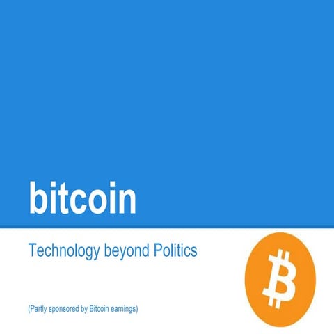 Bitcoin- Technology beyond Politics