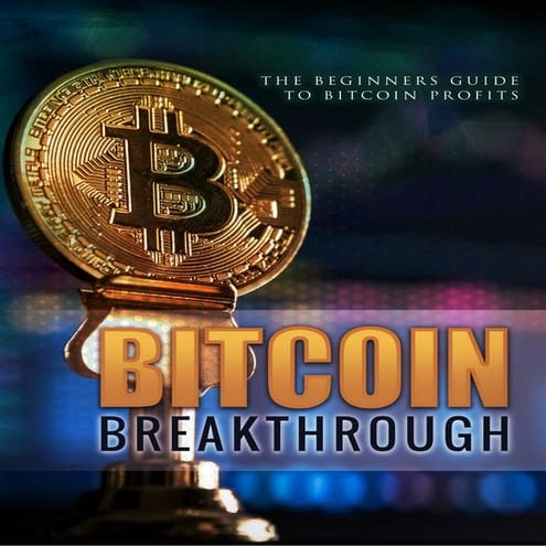 Bitcoin Breakthrough Training Guide.