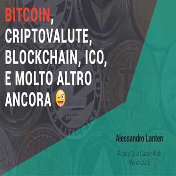 Bitcoin, criptovalute, blockchain, ICO e molto altro