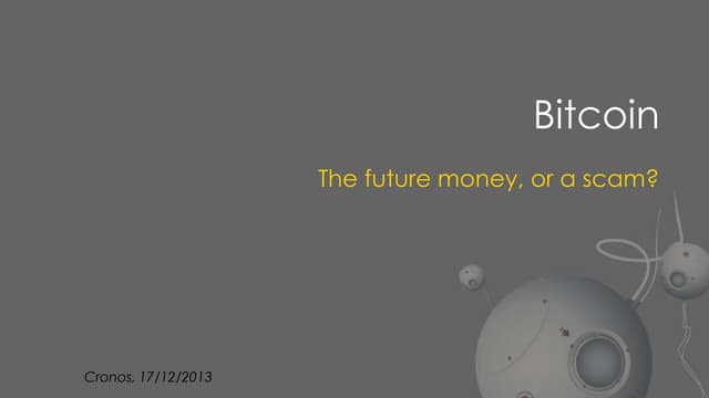 Bitcoin: the future money, or a scam?