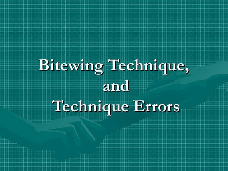 Bitewing and technique errors lecture1