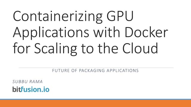 Containerizing GPU Applications with Docker for Scaling to the Cloud