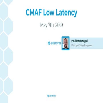 Bitmovin Low Latency CMAF Presentation_Streaming Media East by Paul MacDougall