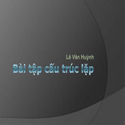 BàI TậP CáC CấU TrúC LặP