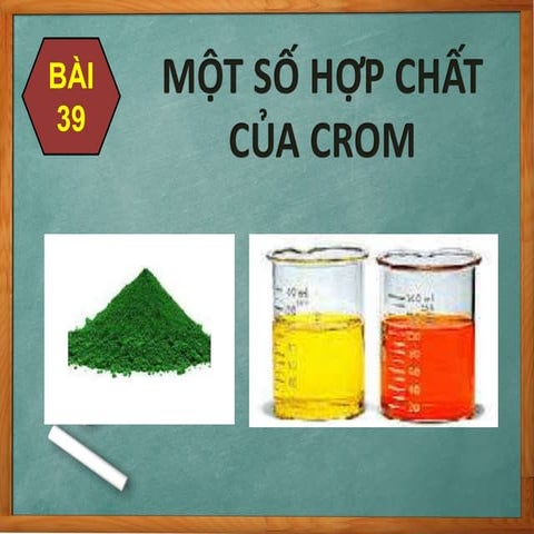 Một số hợp chất của crom | PPTX