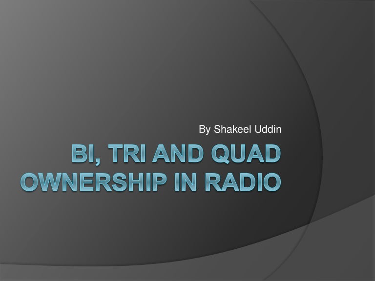 Bi, tri and quad ownership