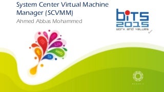 BITS 2015, System Center Virtual Machine Manager (SCVMM)